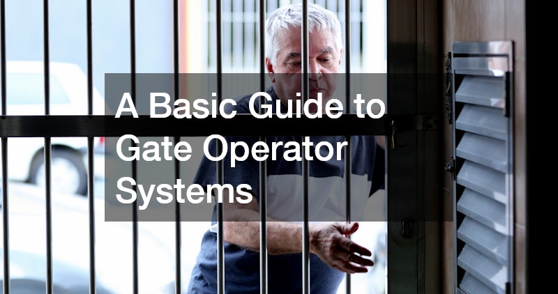 A Basic Guide to Gate Operator Systems